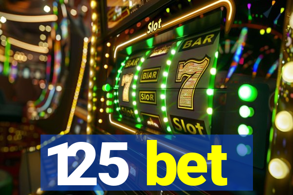 125 bet